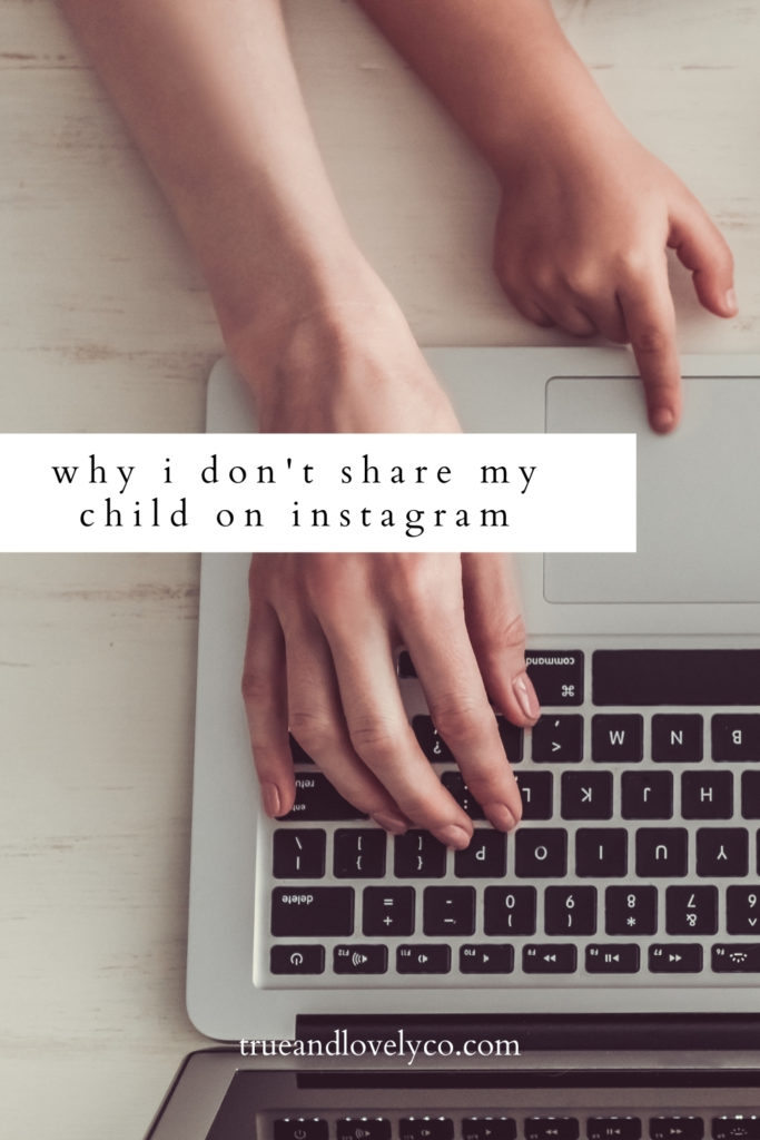 why i don't share my child on instagram