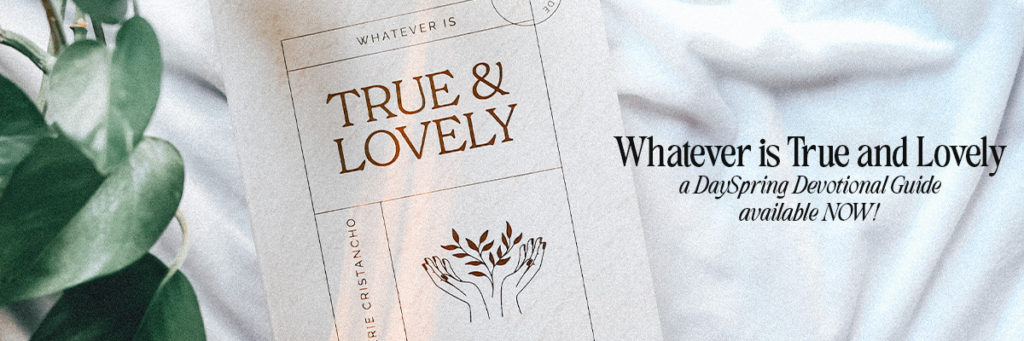 whatever is true and lovely devotional 